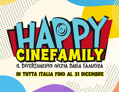 HAPPY CINEFAMILY  FINO AL 31 DICEMBRE